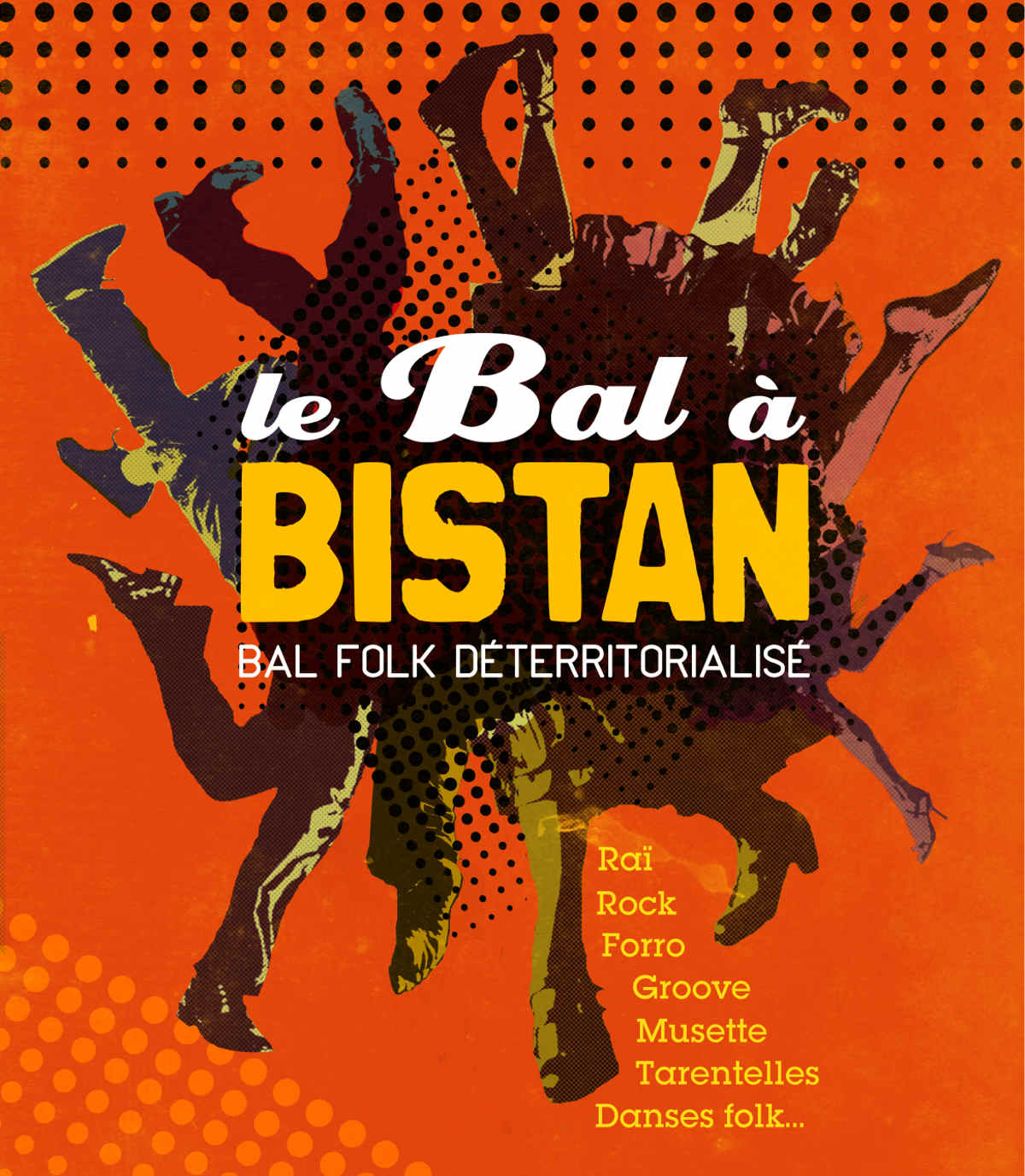 Le bal à Bistan // Bal folk déterritorialisé, Raï, Rock, Forro, Musette, Groove, Tarentelles, Danses Folk, ...